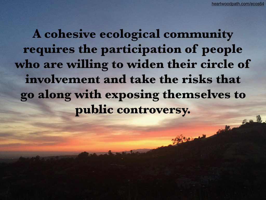 Picture sunset over ocean quote A cohesive ecological community requires the participation of people who are willing to widen their circle of involvement and take the risks that go along with exposing themselves to public controversy
