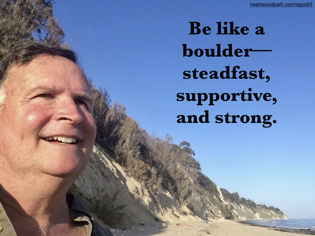 picture-don-pierce-life-coach-saying-Be like a boulder––steadfast, supportive, and strong.