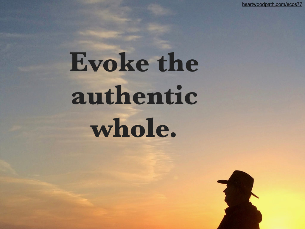 picture-don-pierce-life-coach-saying-Evoke the authentic whole