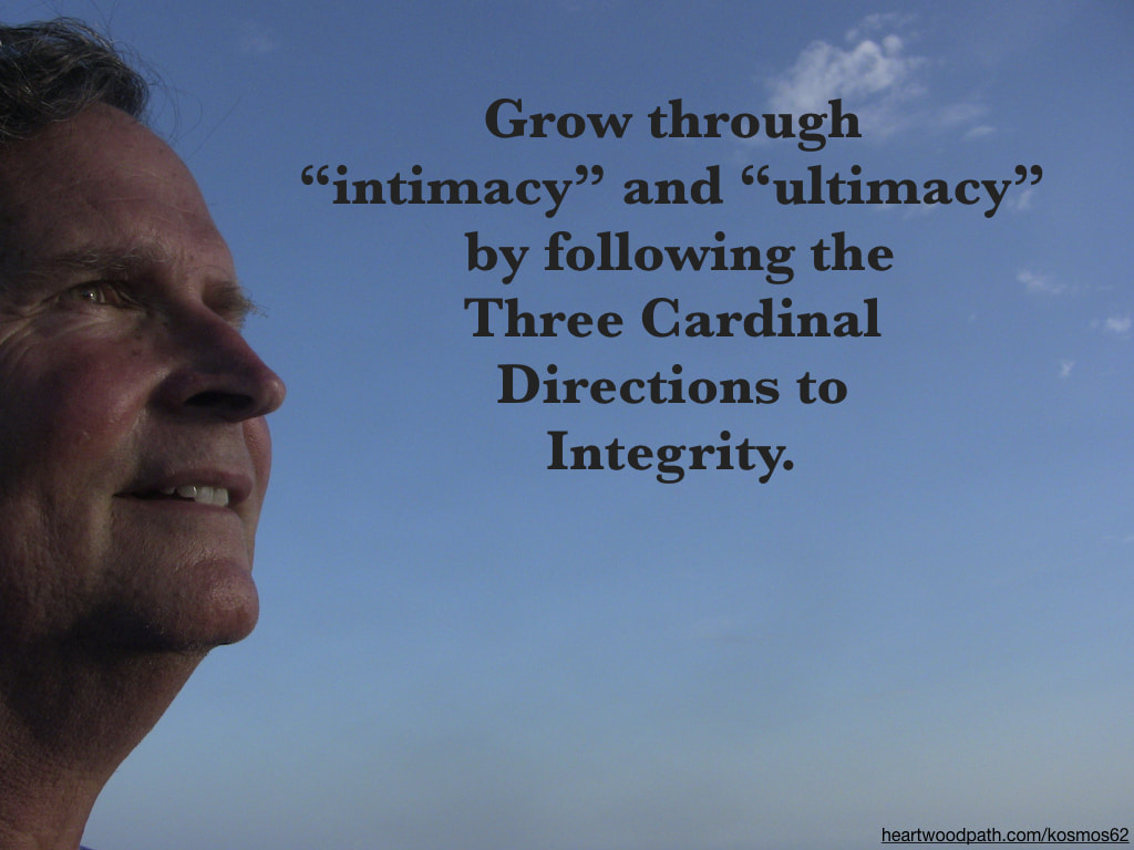 picture-of-life-coach-don-pierce-saying-Grow through “intimacy” and “ultimacy” by following the three Cardinal Directions to Integrity