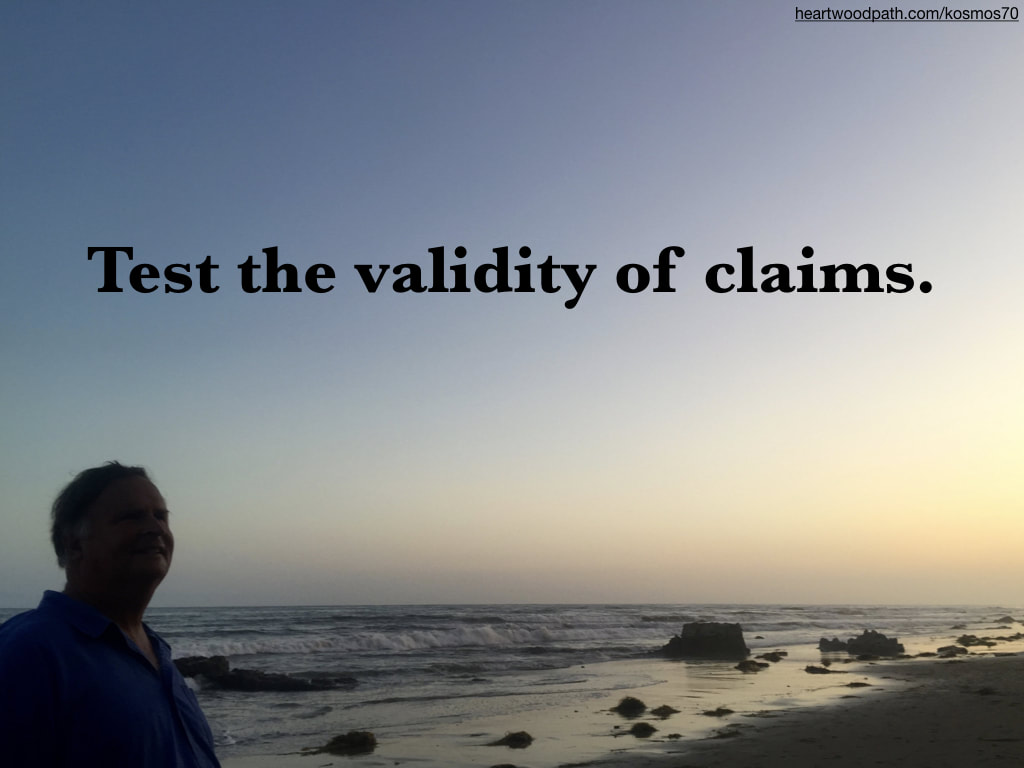 picture-of-life-coach-don-pierce-saying-Test the validity of claims