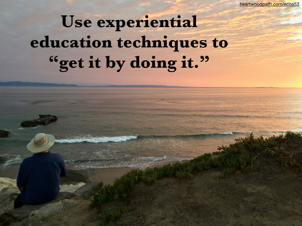 picture-don-pierce-life-coach-saying-Use experiential education techniques to “get it by doing it.”