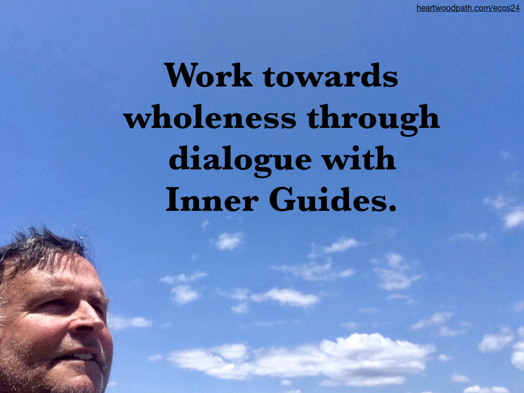 picture-don-pierce-life-coach-saying-Work towards wholeness through dialogue with Inner Guides
