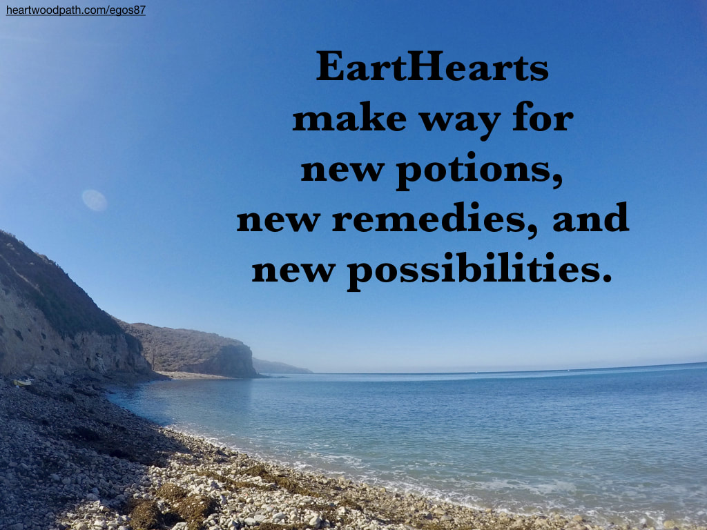 Picture cobble beach quote EartHearts make way for new potions, new remedies, and new possibilities