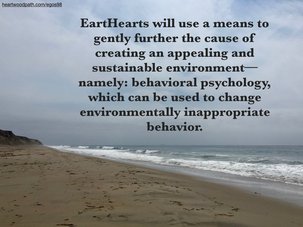 Picture cloudy foggy beach quote EartHearts will use a means to gently further the cause of creating an appealing and sustainable environment––namely: behavioral psychology, which can be used to change environmentally inappropriate behavior