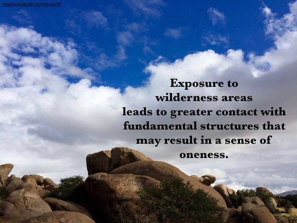 Picture boulders cloud quote Exposure to wilderness areas leads to greater contact with fundamental structures that may result in a sense of oneness