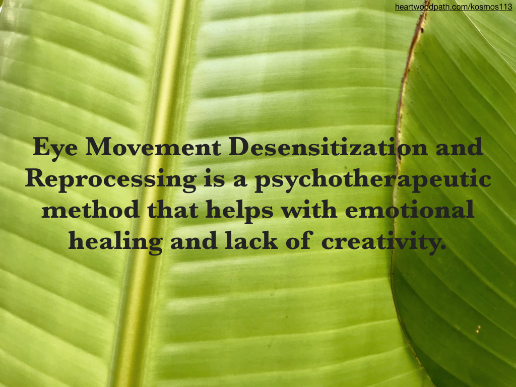 Picture green leaf with quote Eye Movement Desensitization and Reprocessing is a psychotherapeutic method that helps with emotional healing and lack of creativity