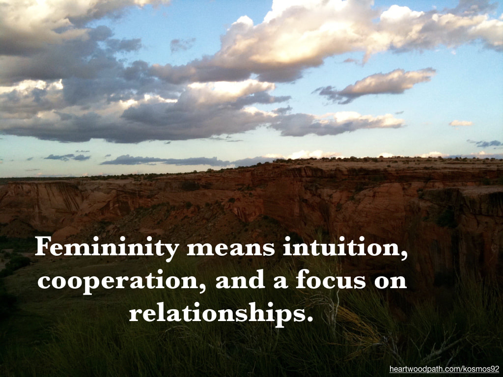 Picture canyon with quote Femininity means intuition, cooperation, and a focus on relationships