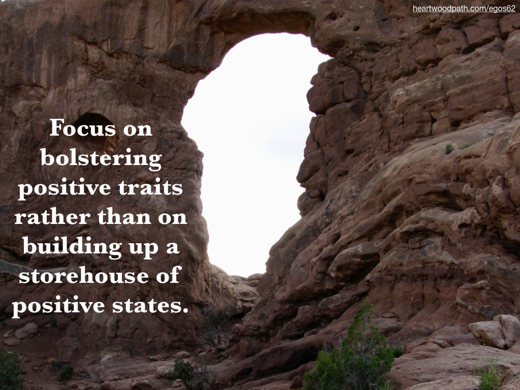 picture red rock arch quote Focus on bolstering positive traits rather than on building up a storehouse of positive states