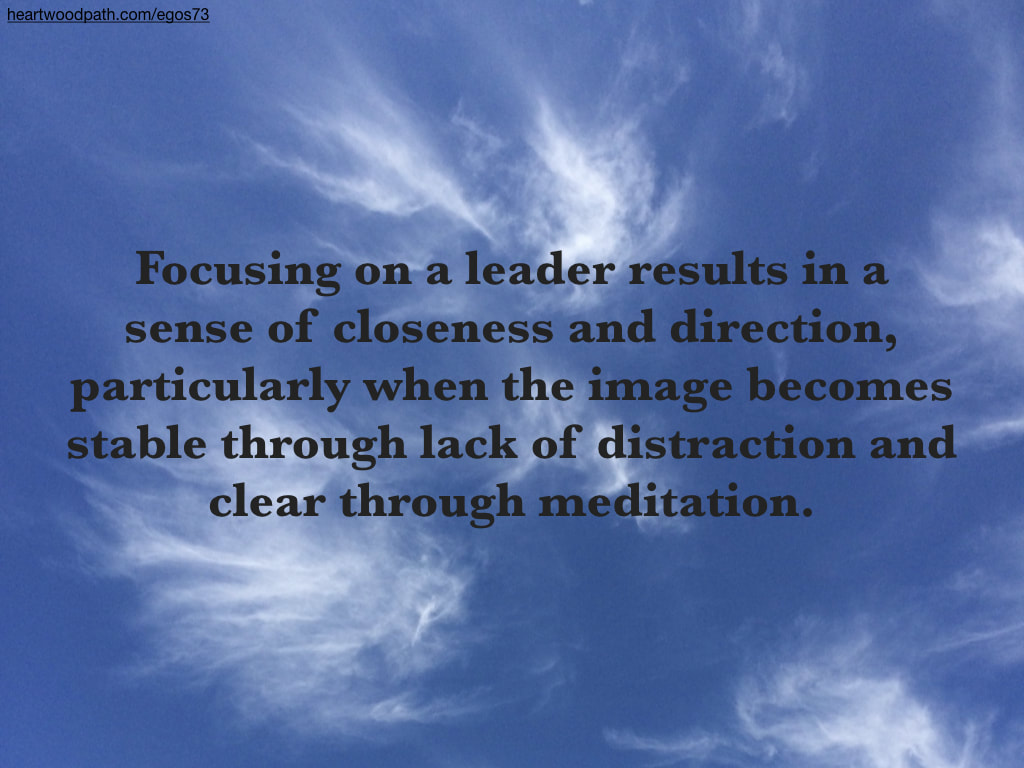 Picture wispy clouds quote Focusing on a leader results in a sense of closeness and direction, particularly when the image becomes stable through lack of distraction and clear through meditation