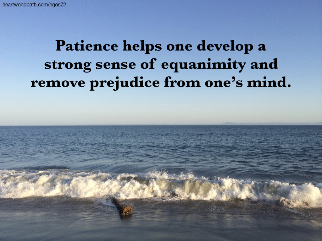 Picture beach quote Patience helps one develop a strong sense of equanimity and remove prejudice from one’s mind