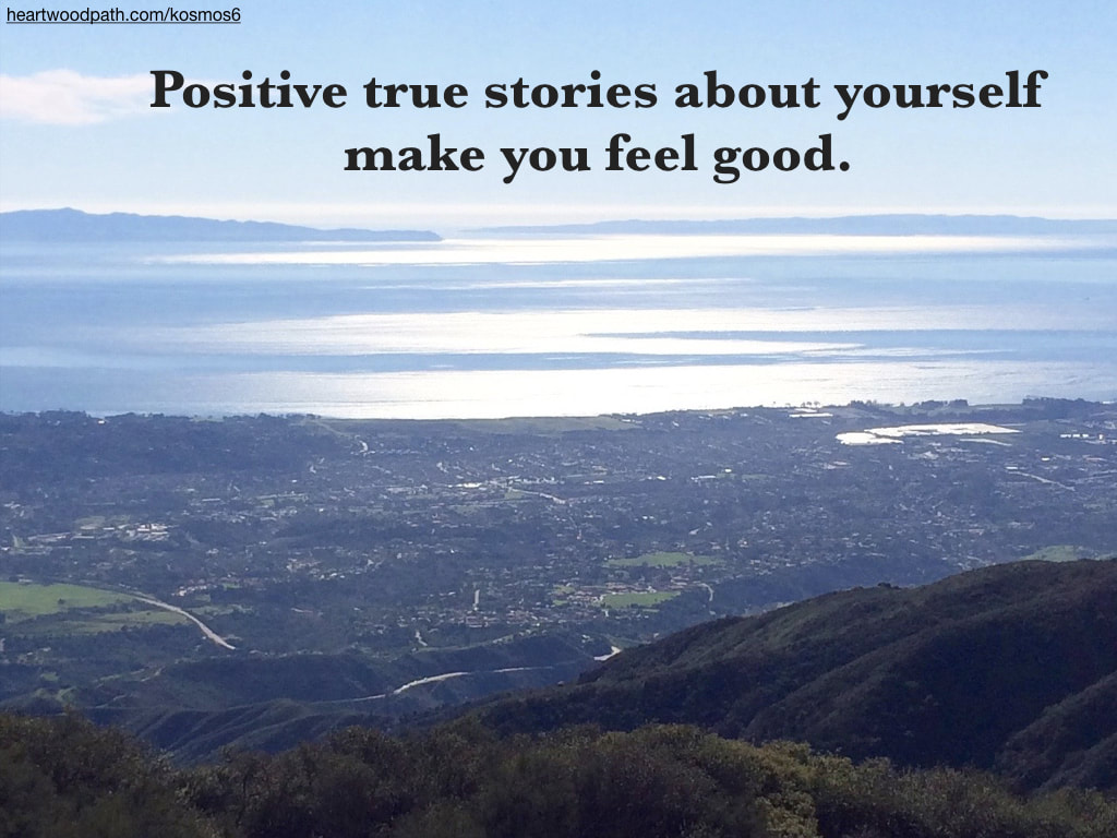 picture of ocean view with quote that says Positive true stories about yourself make you feel good