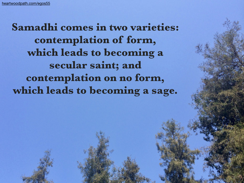 Picture trees blue sky quote Samadhi comes in two varieties: contemplation of form, which leads to becoming a secular saint; and contemplation on no form, which leads to becoming a sage