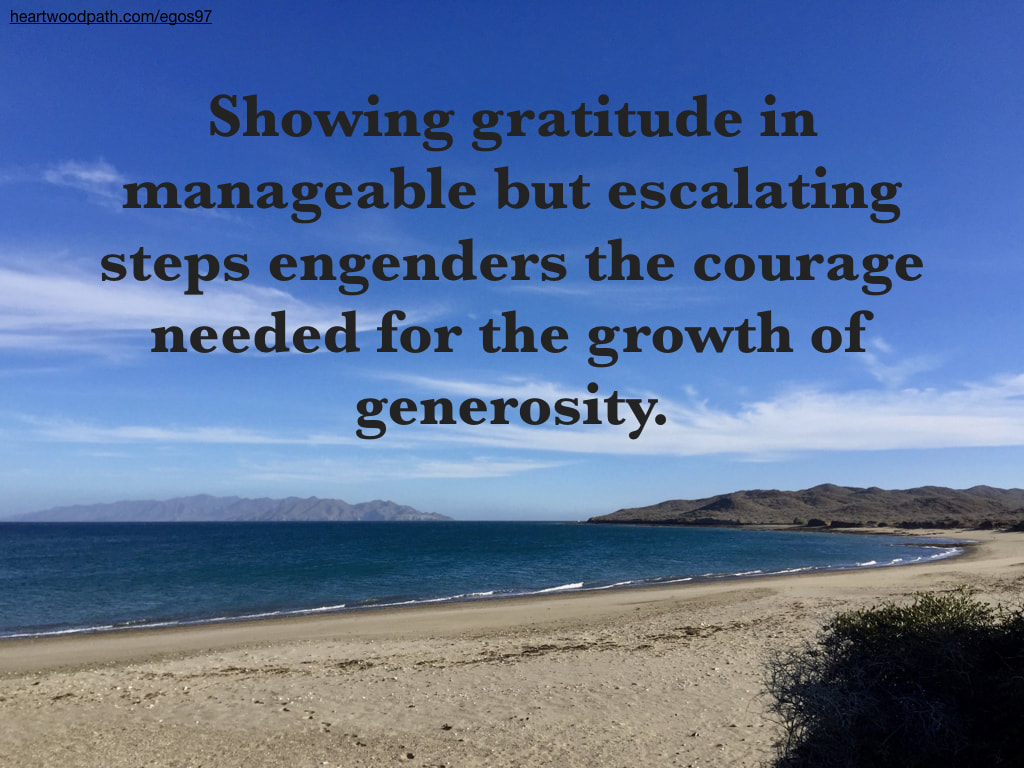 Picture beach quote Showing gratitude in manageable but escalating steps engenders the courage needed for the growth of generosity