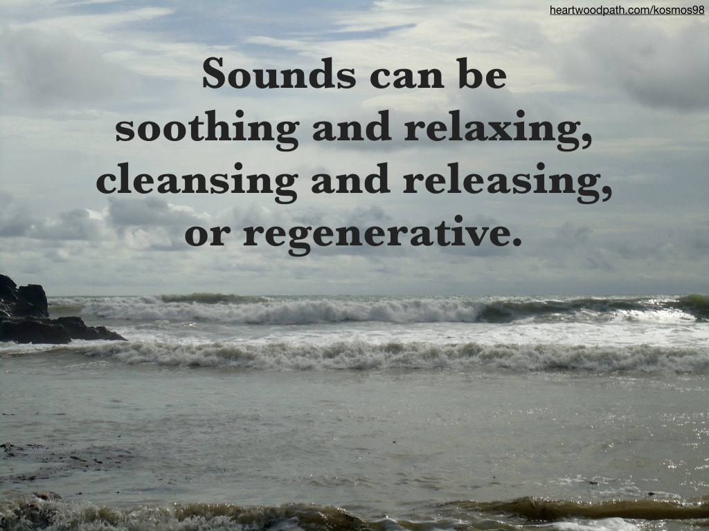 Picture waves from beach with quote Sounds can be soothing and relaxing, cleansing and releasing, or regenerative