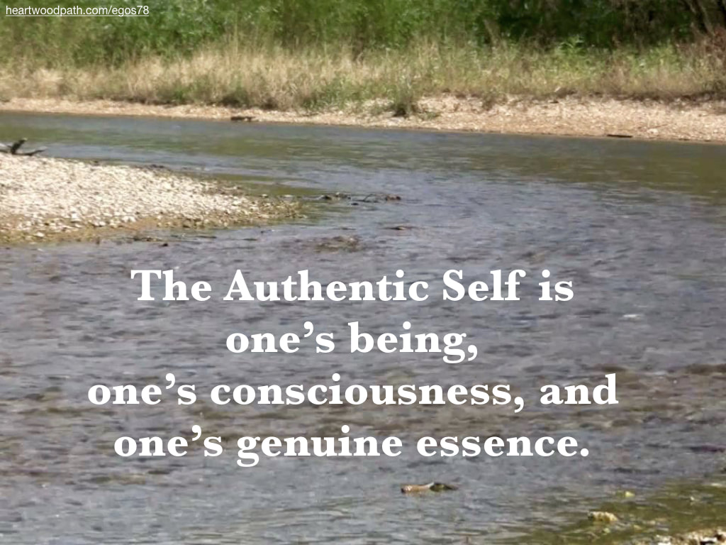 Picture river bend quote The Authentic Self is one’s being, one’s consciousness, and one’s genuine essence