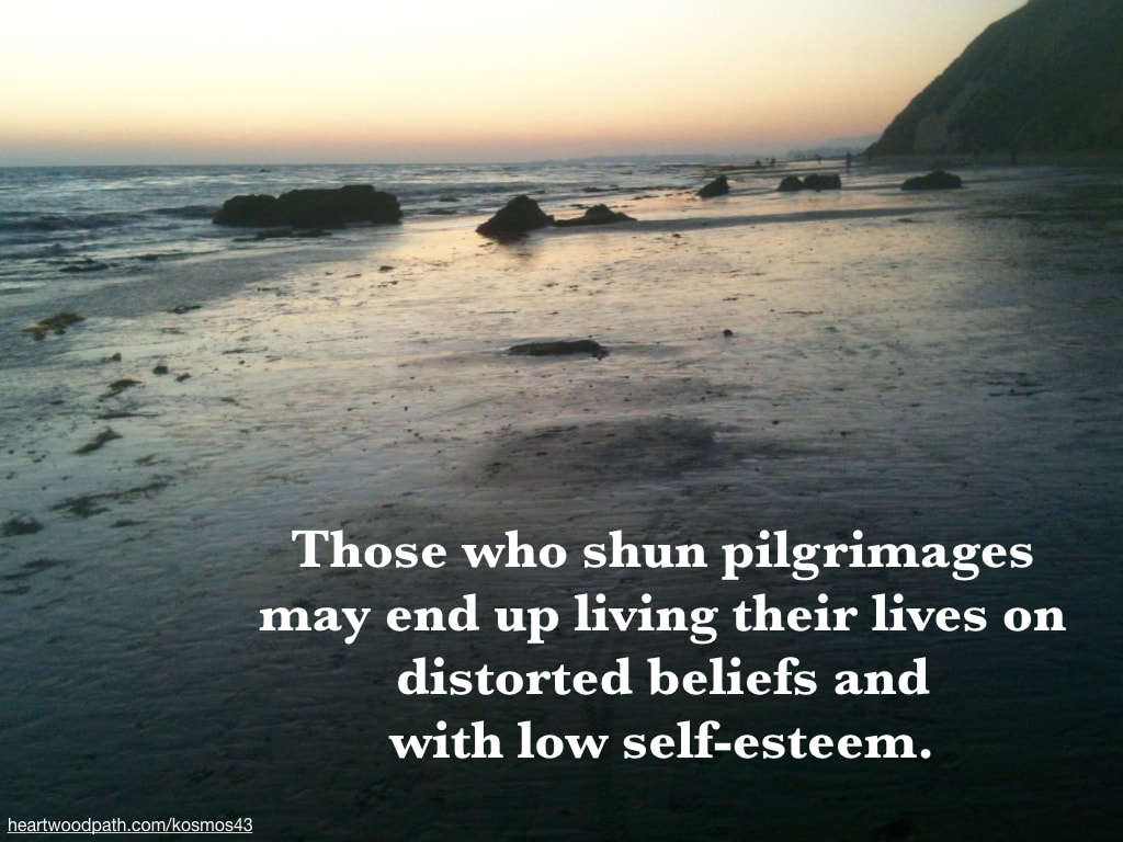 picture beach at sunset with words Those who shun pilgrimages may end up living their lives on distorted beliefs and with low self-esteem