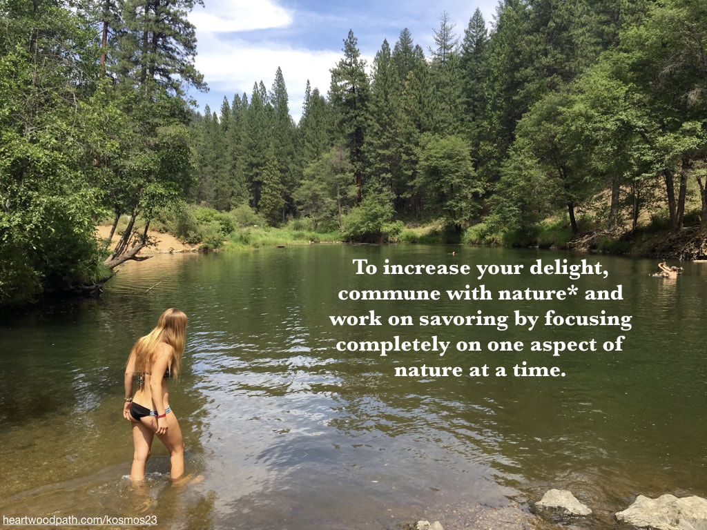 picture person connecting with nature doing outdoor activity To increase your delight, commune with nature* and work on savoring by focusing completely on one aspect of nature at a time