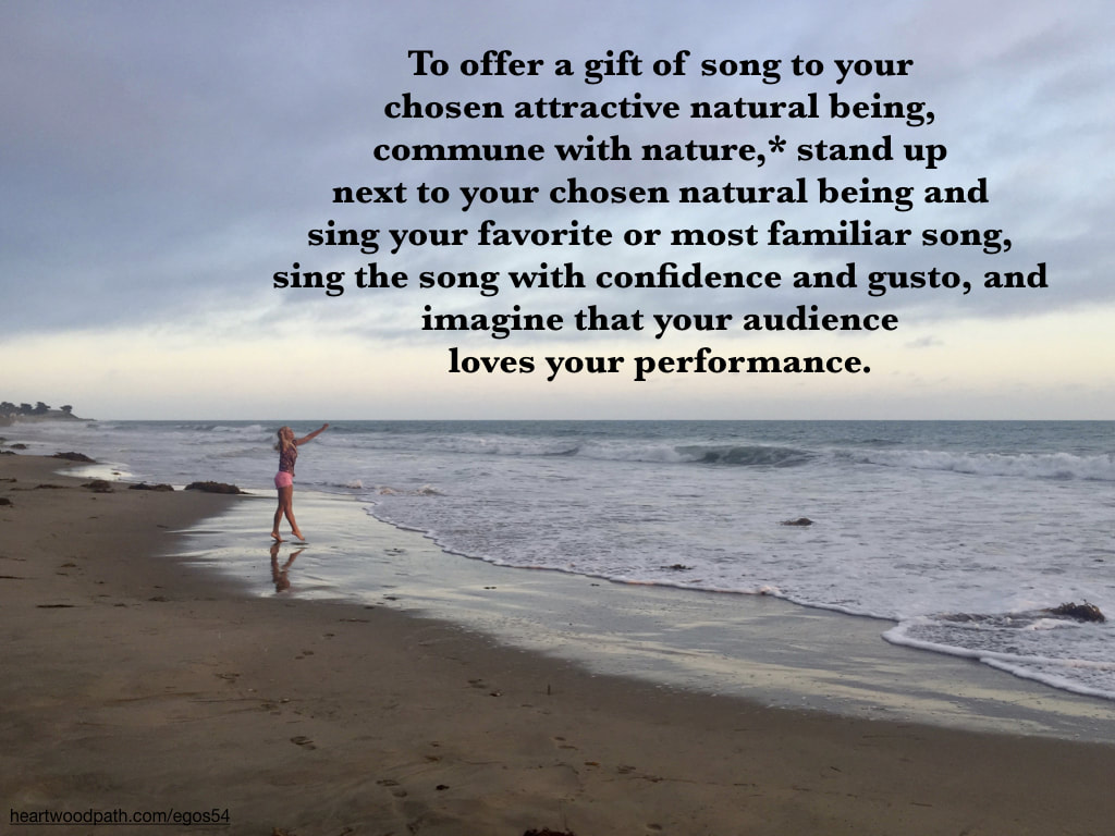 Picture communing with nature ecopsychology activity To offer a gift of song to your chosen attractive natural being, commune with nature,* stand up next to your chosen natural being and sing your favorite or most familiar song, sing the song with confidence and gusto, and imagine that your audience loves your performance.