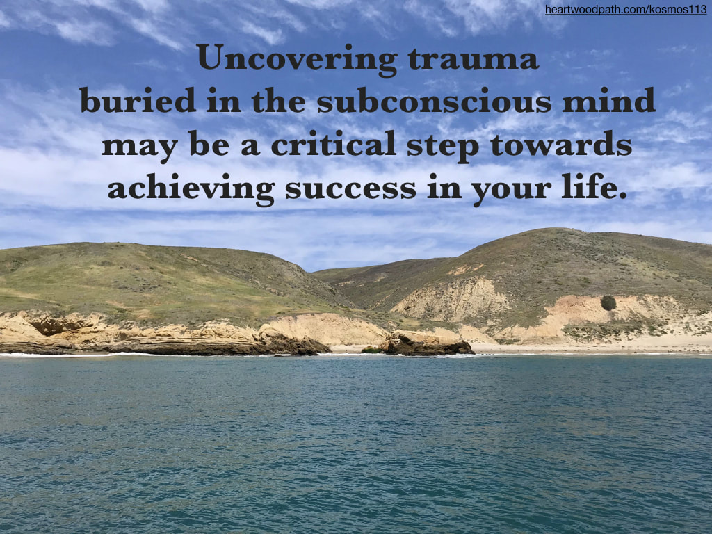Picture island with quote Uncovering trauma buried in the subconscious mind may be a critical step towards achieving success in your life