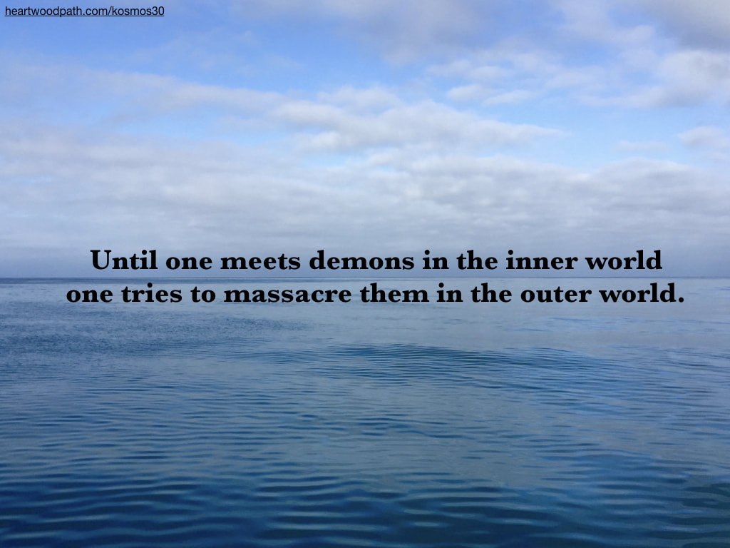 Picture ocean clouds and quote - Until one meets demons in the inner world one tries to massacre them in the outer world