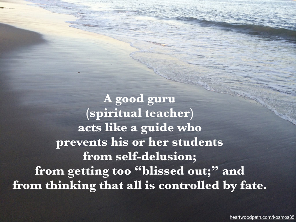 picture beach with quote - A good guru (spiritual teacher) acts like a guide who prevents his or her students from self-delusion; from getting too “blissed out;” and from thinking that all is controlled by fate