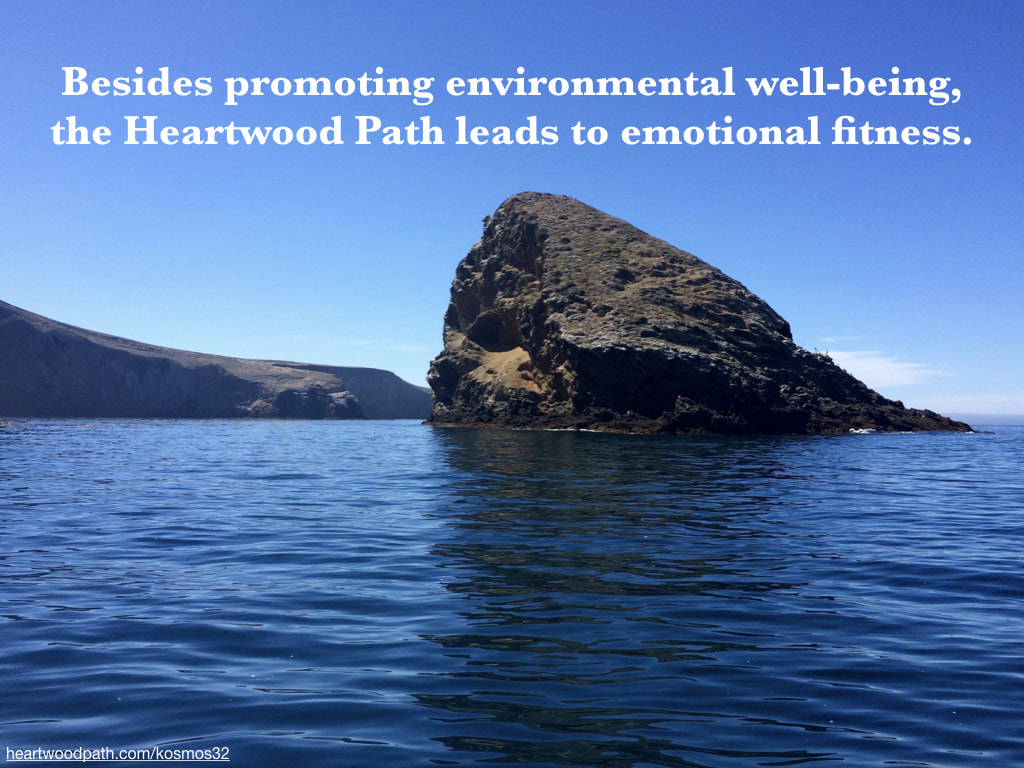 picture of island and quote Besides promoting environmental well-being, the Heartwood Path leads to emotional fitness