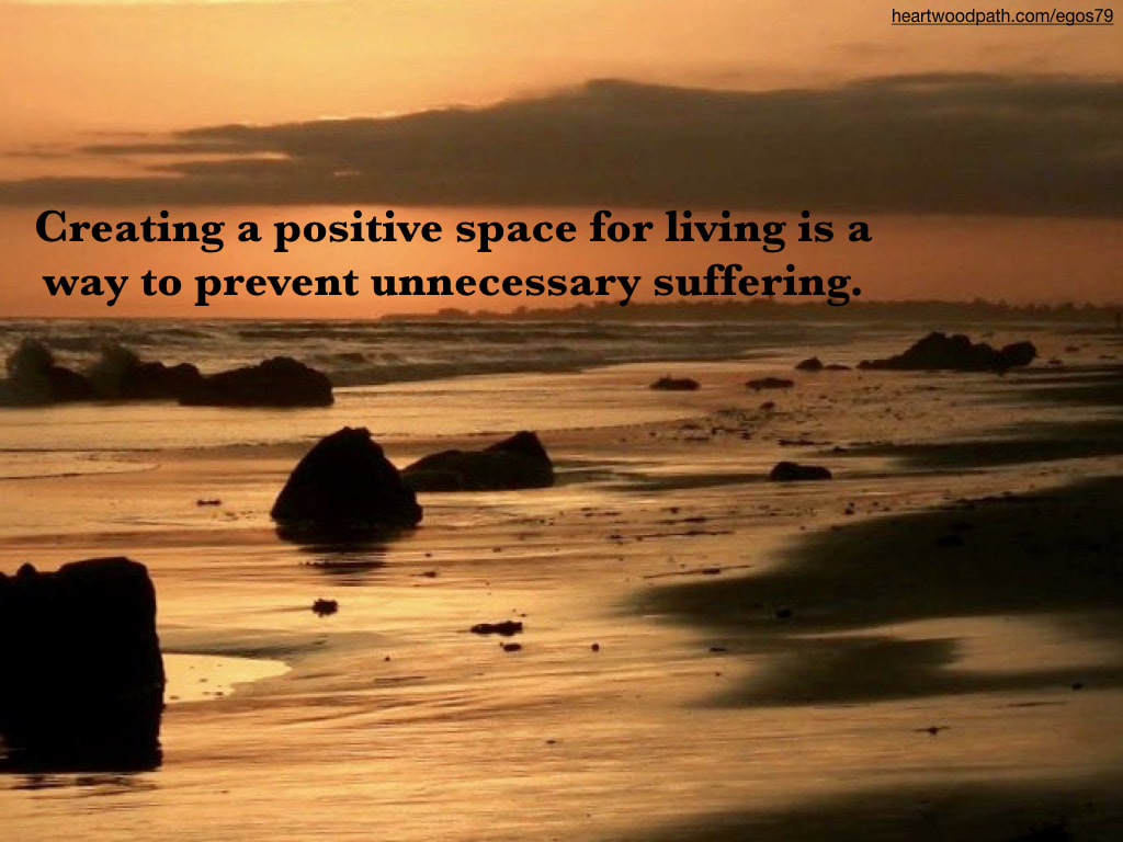 Picture orange sunset quote Creating a positive space for living is a way to prevent unnecessary suffering