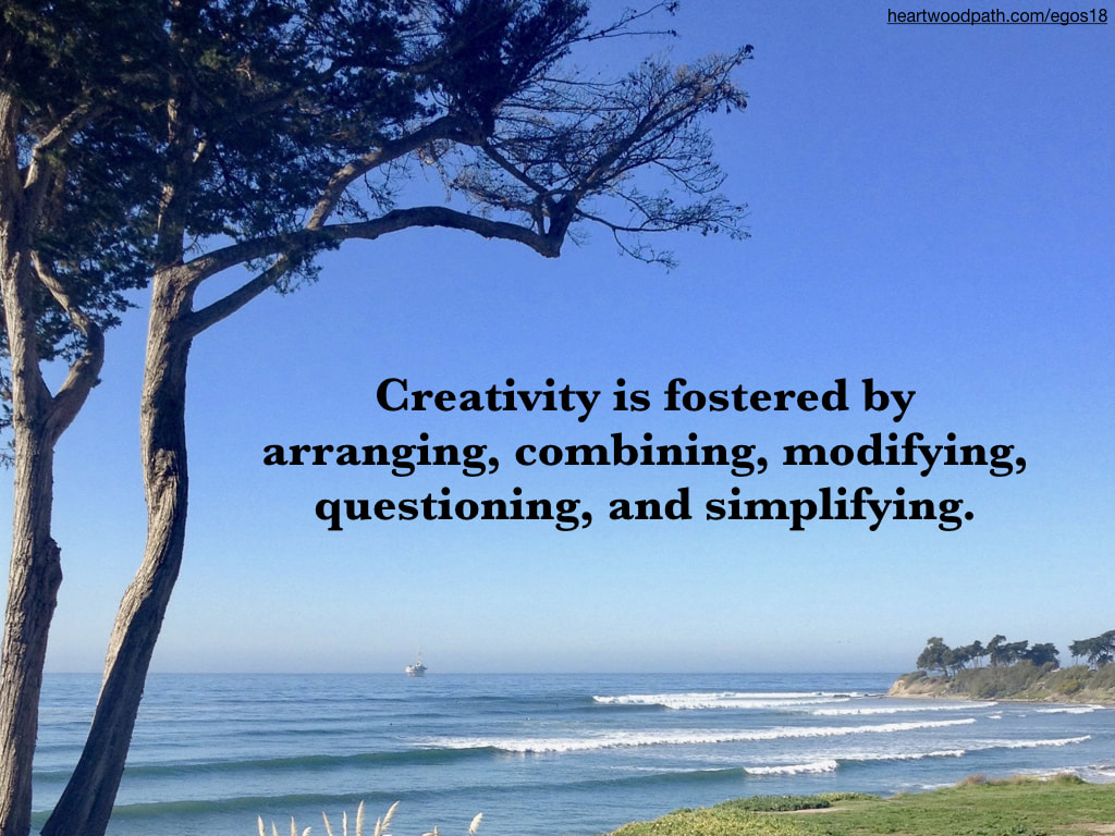 Picture beach waves quote Creativity is fostered by arranging, combining, modifying, questioning, and simplifying