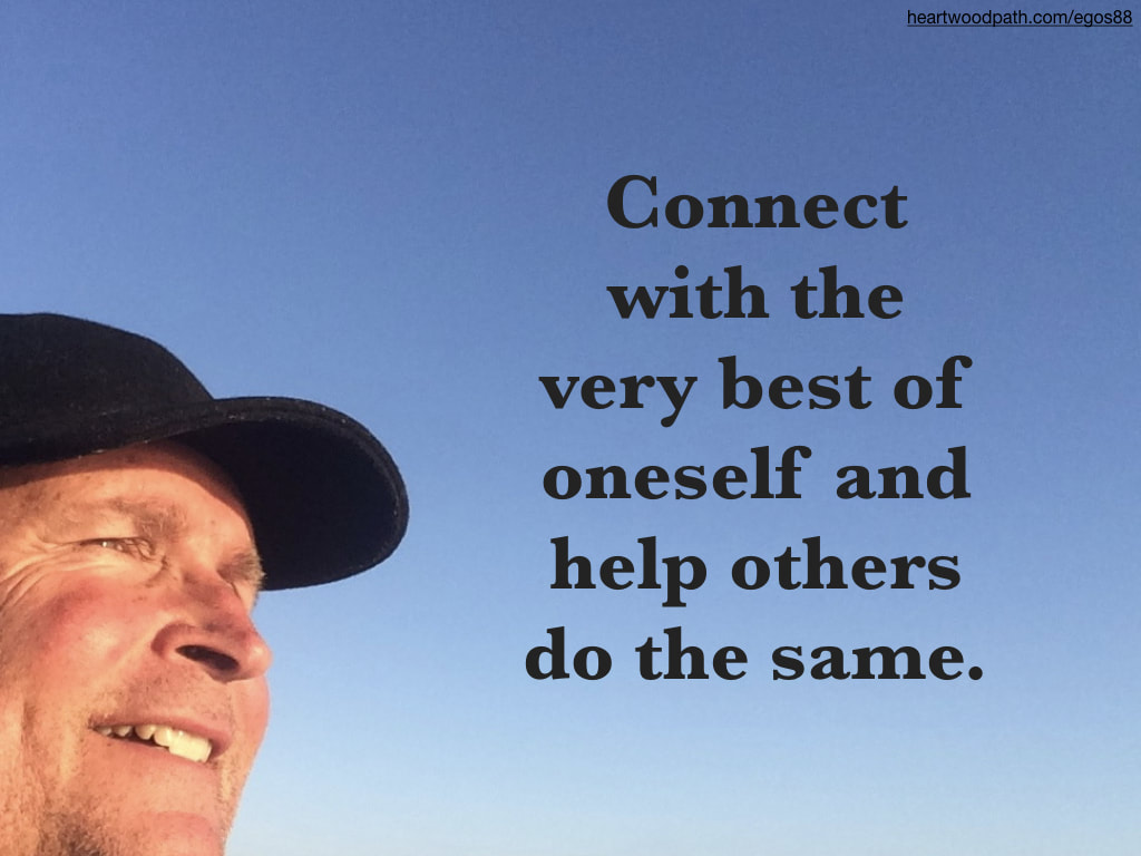 picture-don-pierce-life-coach-saying-Connect with the very best of oneself and help others do the same