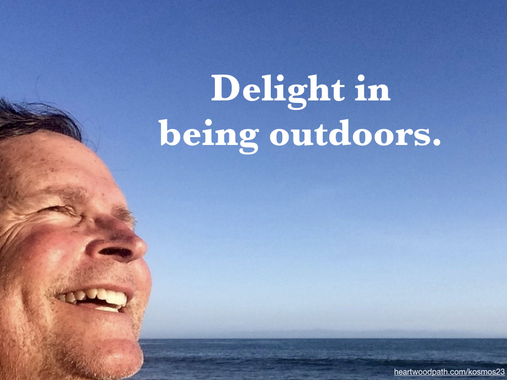 picture-of-life-coach-don-pierce-saying-Delight in being outdoors