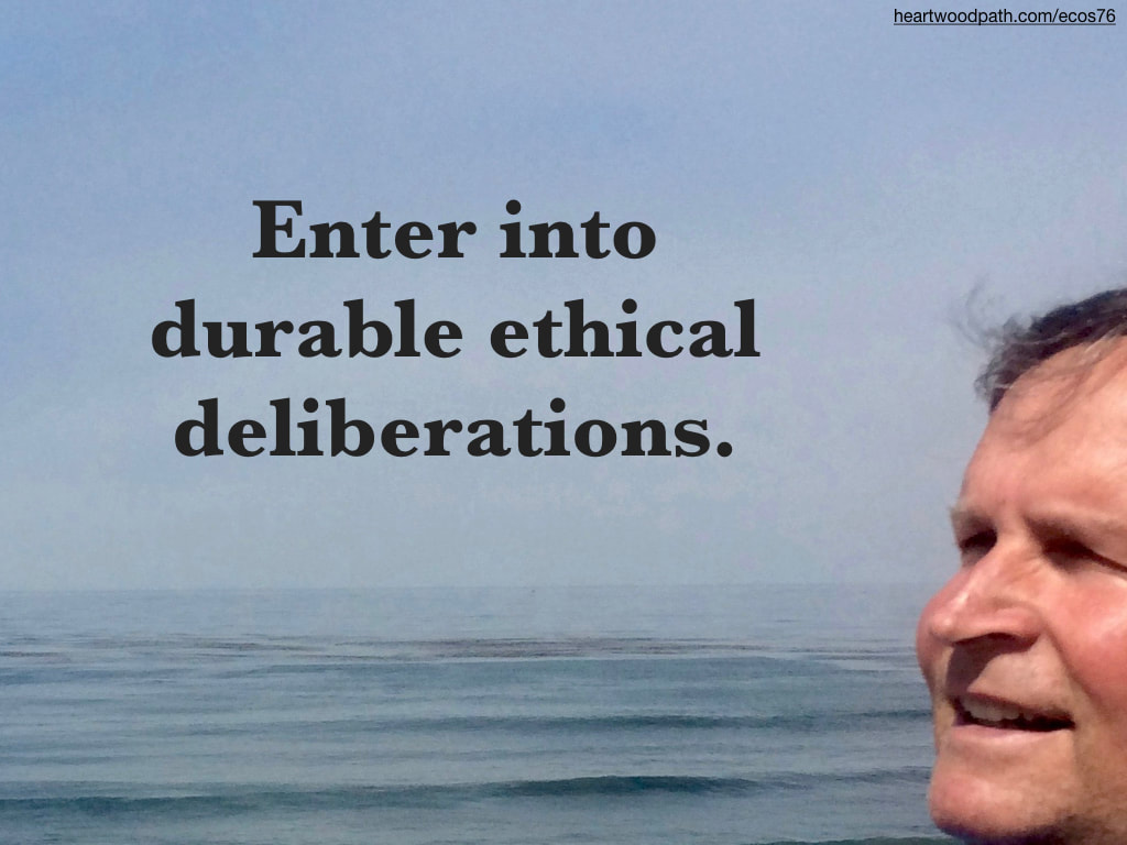 picture-don-pierce-life-coach-saying-Enter into durable ethical deliberations