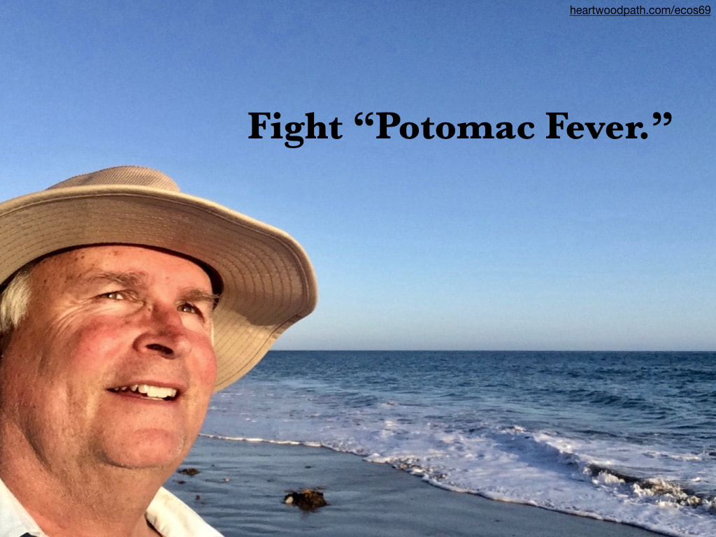 picture-don-pierce-life-coach-saying-Fight “Potomac Fever.”