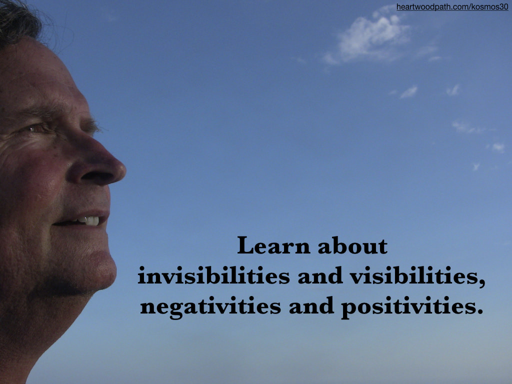 picture-of-life-coach-don-pierce-saying-Learn about invisibilities and visibilities, negativities and positivities