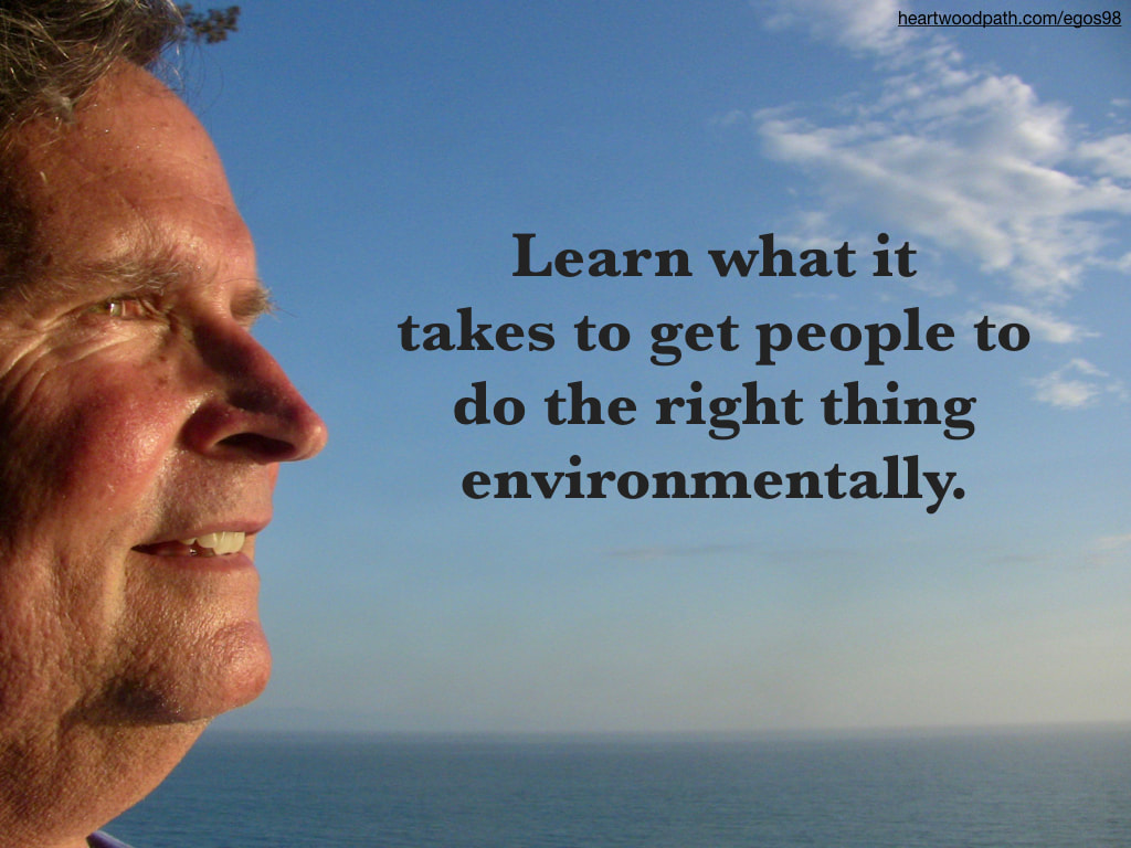 picture-don-pierce-life-coach-saying-Learn what it takes to get people to do the right thing environmentally