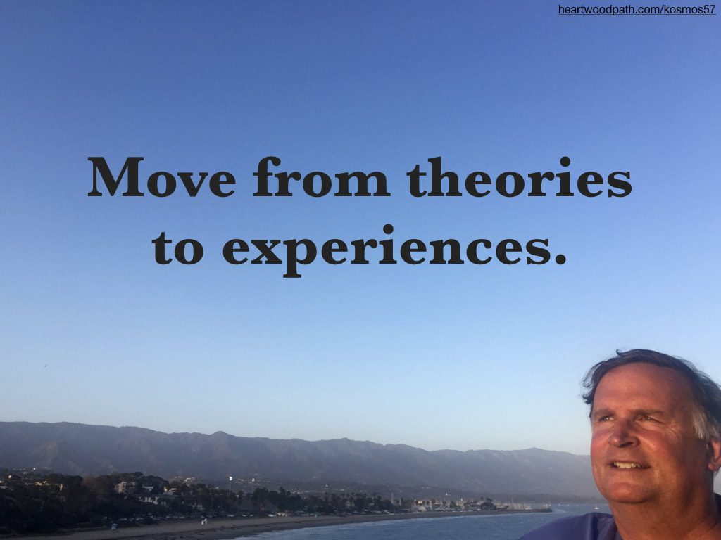 picture-of-life-coach-don-pierce-saying-Move from theories to experiences