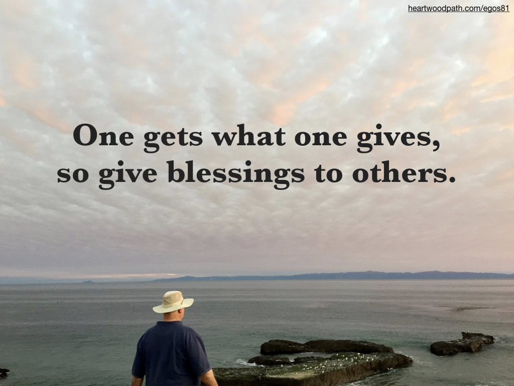 picture-don-pierce-life-coach-saying-One gets what one gives, so give blessings to others