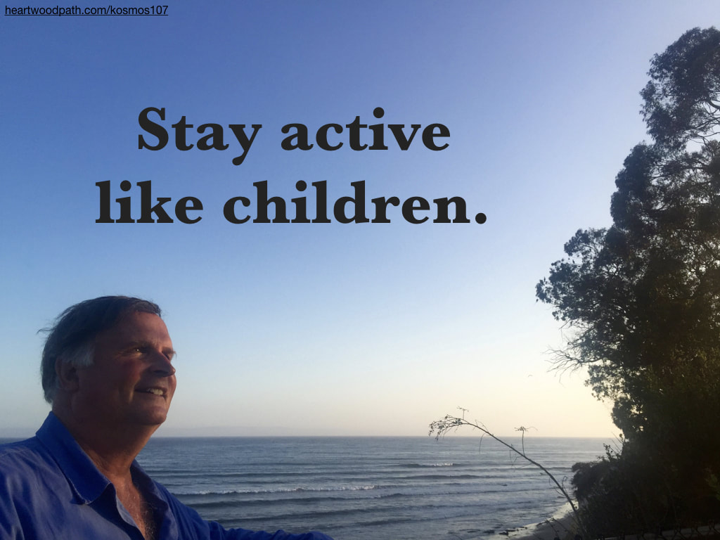picture-life-coach-don-pierce-saying-Stay active like children