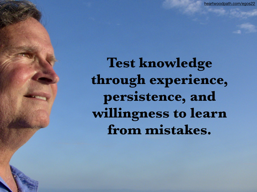 picture-life-coach-don-pierce-saying-Test knowledge through experience, persistence, and willingness to learn from mistakes
