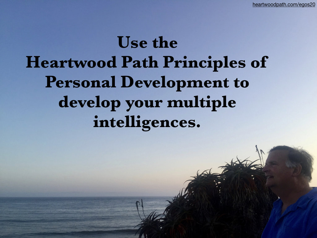 picture-life-coach-don-pierce-saying-Use the Heartwood Path Principles of Personal Development to develop your multiple intelligences