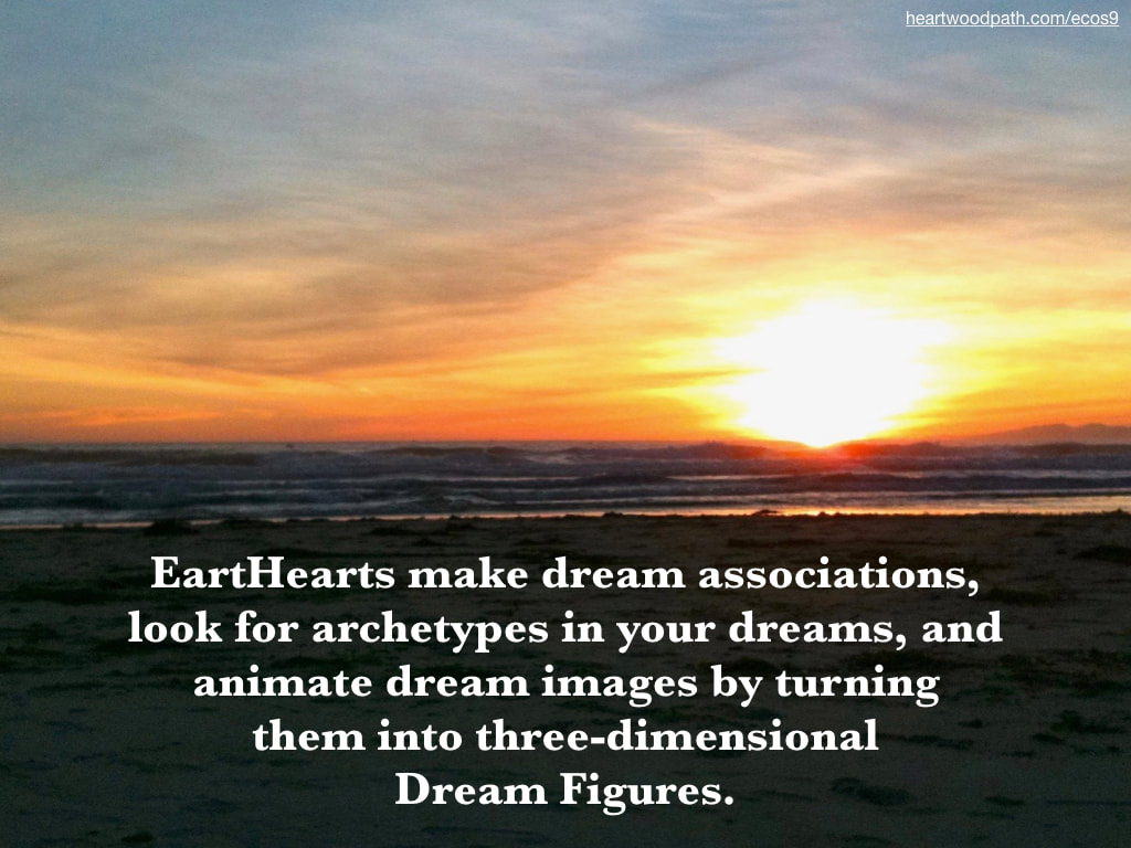 Picture sunset over beach quote EartHearts make dream associations, look for archetypes in your dreams, and animate dream images by turning them into three-dimensional Dream Figures