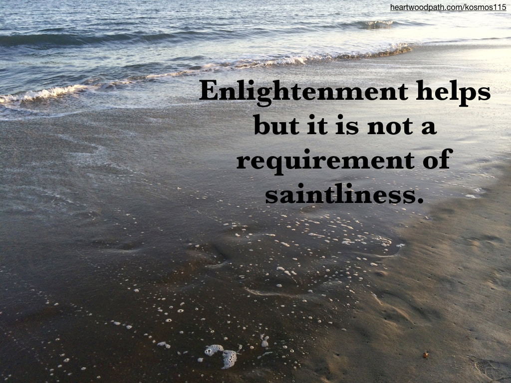 Picture wet sand quote Enlightenment helps but it is not a requirement of saintliness