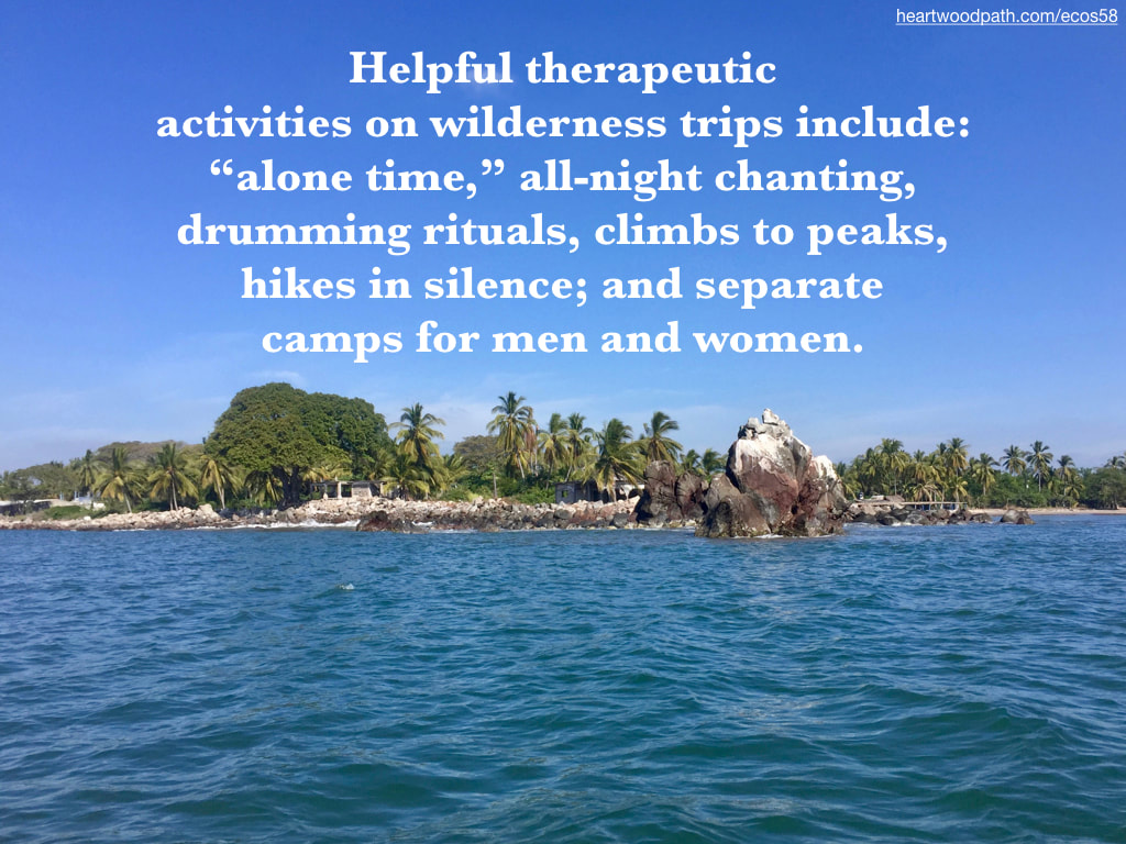 Picture tropical beach ocean quote Helpful therapeutic activities on wilderness trips include: “alone time,” all-night chanting, drumming rituals, climbs to peaks, hikes in silence; and separate camps for men and wome