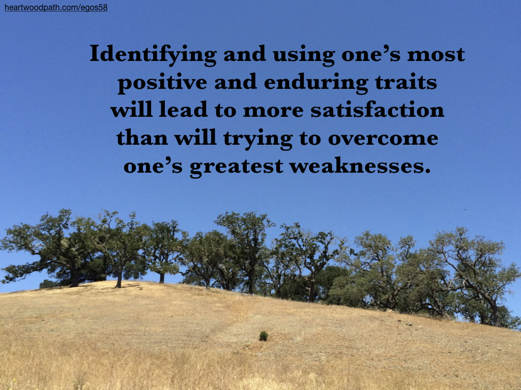 Picture trees grassy hill quote Identifying and using one’s most positive and enduring traits will lead to more satisfaction than will trying to overcome one’s greatest weaknesses