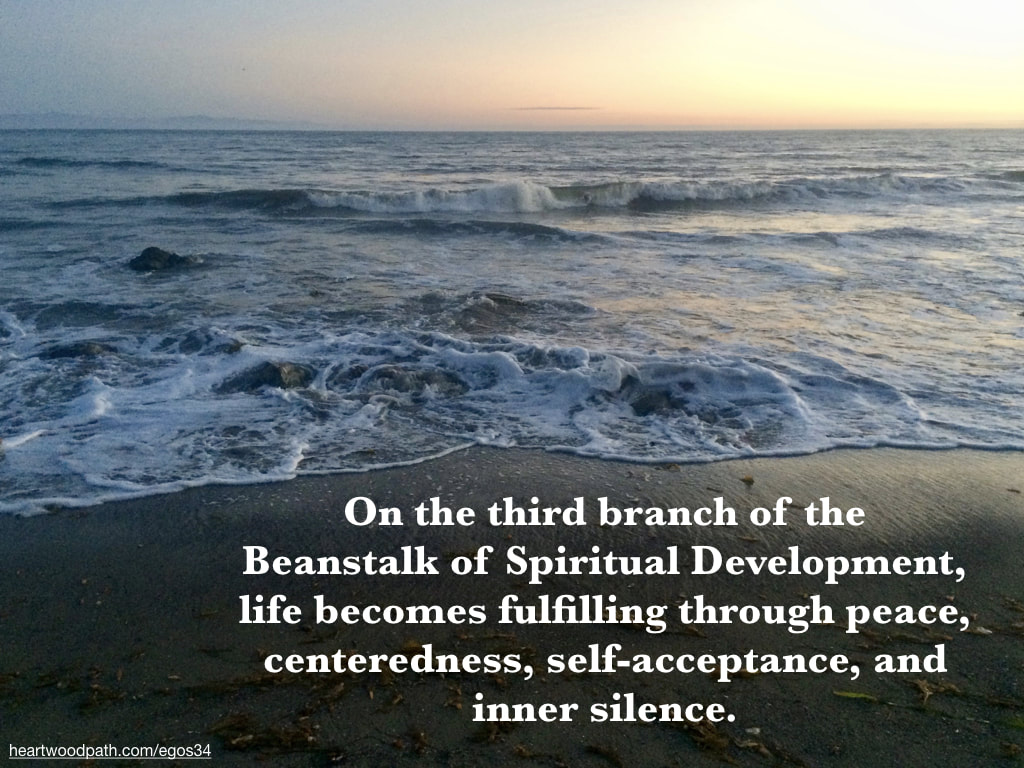 Picture sunset beach quote On the third branch of the Beanstalk of Spiritual Development, life becomes fulfilling through peace, centeredness, self-acceptance, and inner silence