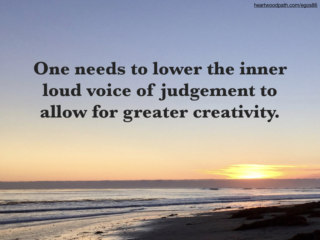 Picture sunset on beach quote One needs to lower the inner loud voice of judgement to allow for greater creativity 
