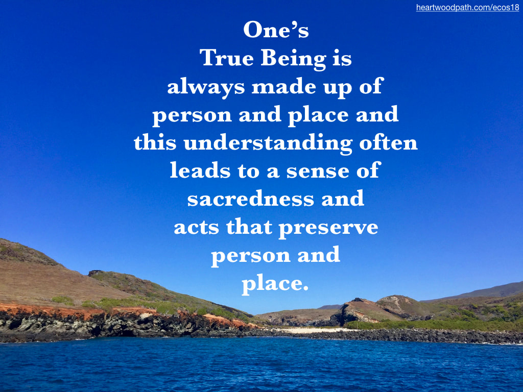 Picture ocean cove quote One’s True Being is always made up of person and place and this understanding often leads to a sense of sacredness and acts that preserve person and place