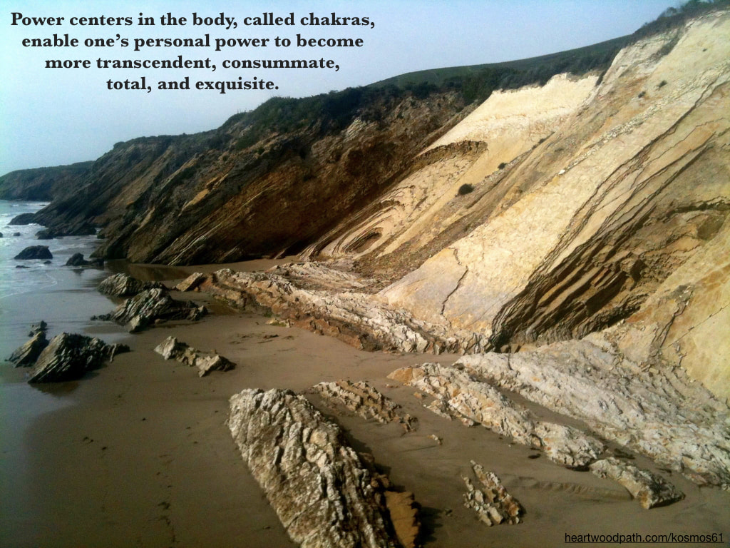 Picture rocky beach cliff with words - Power centers in the body, called chakras, enable one’s personal power to become more transcendent, consummate, total, and exquisite
