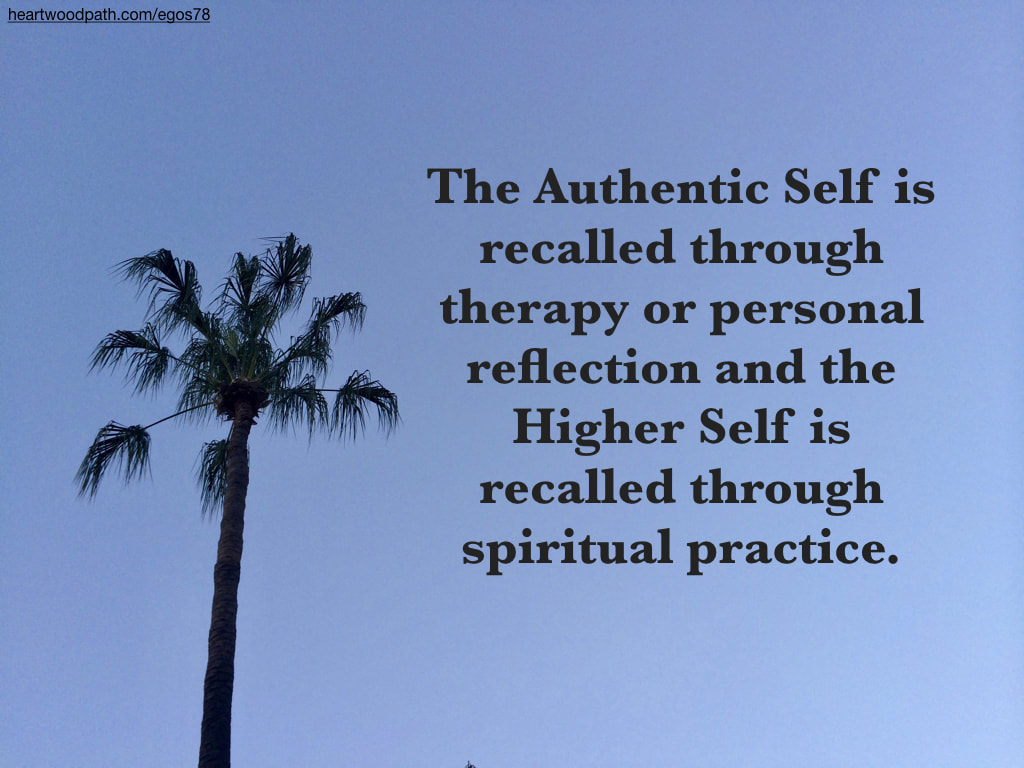 Picture palm tree sky quote The Authentic Self is recalled through therapy or personal reflection and the Higher Self is recalled through spiritual practice