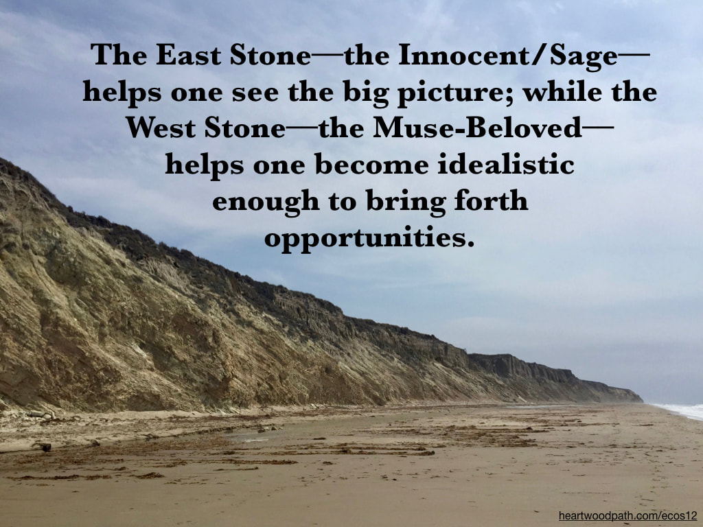 Picture beach quote The East Stone––the Innocent/Sage––helps one see the big picture; while the West Stone––the Muse-Beloved––helps one become idealistic enough to bring forth opportunities